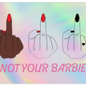 Not Your Barbie Holographic Sticker